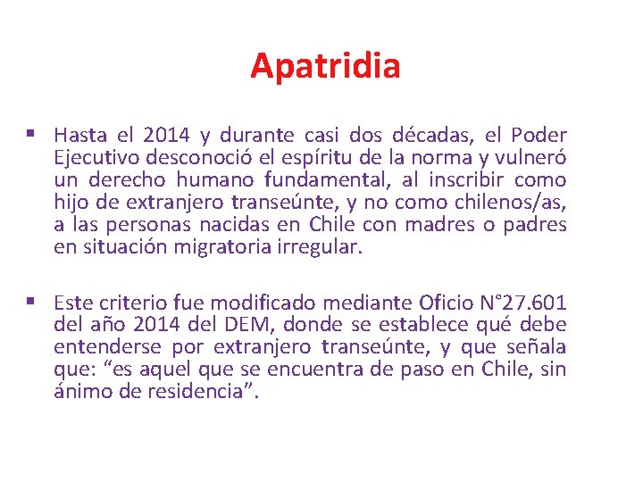 Apatridia § Hasta el 2014 y durante casi dos décadas, el Poder Ejecutivo desconoció