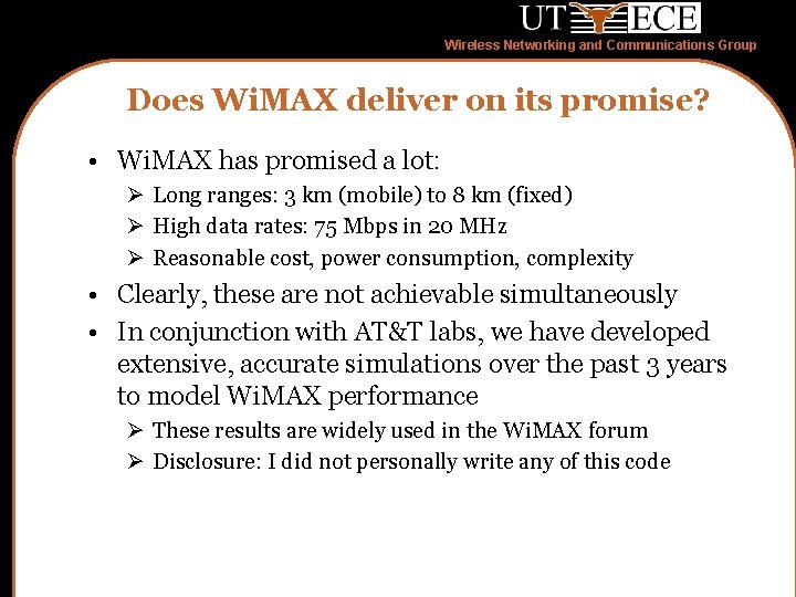 Wireless Networking and Communications Group Does Wi. MAX deliver on its promise? • Wi.