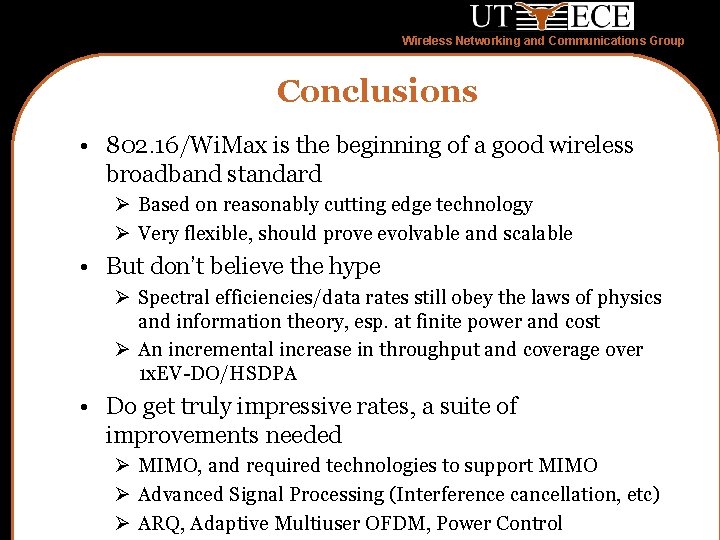 Wireless Networking and Communications Group Conclusions • 802. 16/Wi. Max is the beginning of