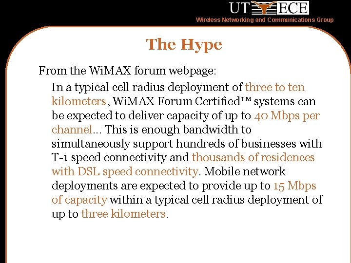 Wireless Networking and Communications Group The Hype From the Wi. MAX forum webpage: In