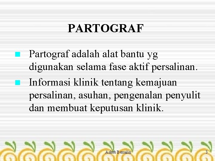 PARTOGRAF n n Partograf adalah alat bantu yg digunakan selama fase aktif persalinan. Informasi