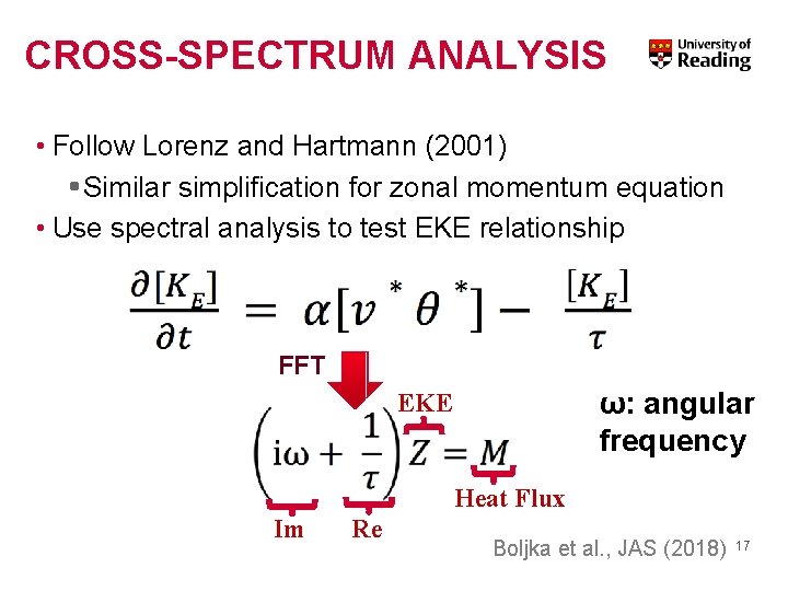 CROSS-SPECTRUM ANALYSIS • Follow Lorenz and Hartmann (2001) • Similar simplification for zonal momentum
