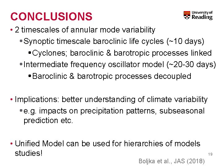 CONCLUSIONS • 2 timescales of annular mode variability • Synoptic timescale baroclinic life cycles