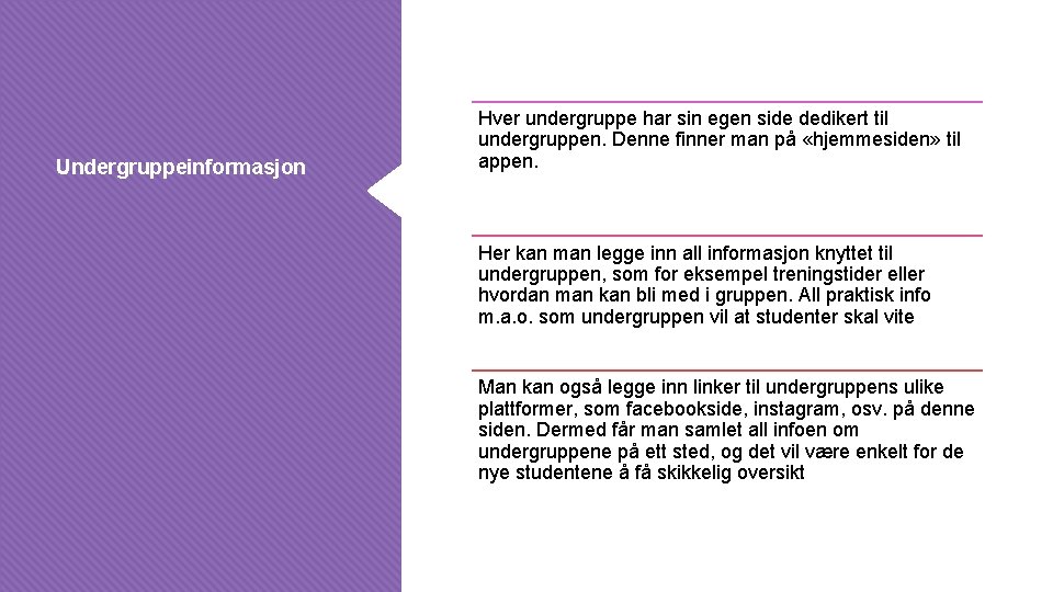 Undergruppeinformasjon Hver undergruppe har sin egen side dedikert til undergruppen. Denne finner man på