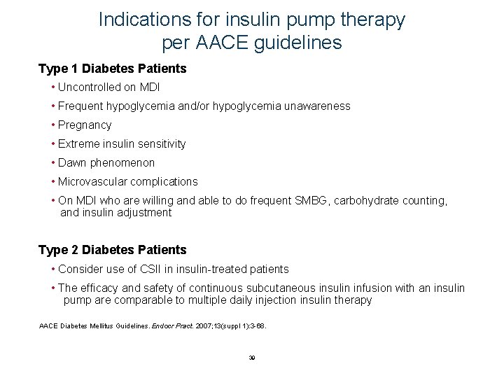 Indications for insulin pump therapy per AACE guidelines Type 1 Diabetes Patients • Uncontrolled