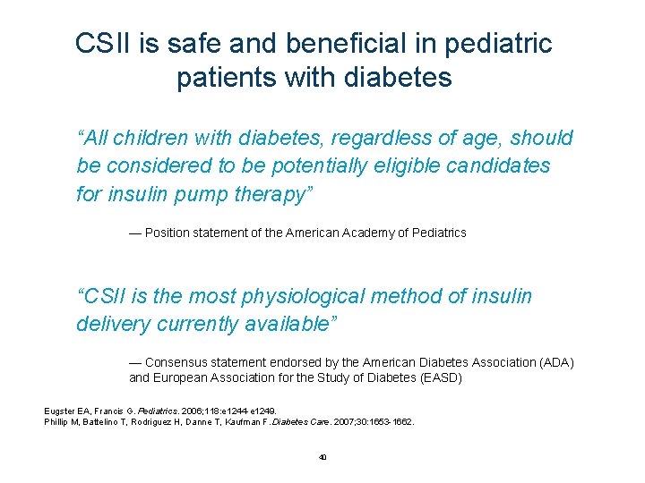 CSII is safe and beneficial in pediatric patients with diabetes “All children with diabetes,