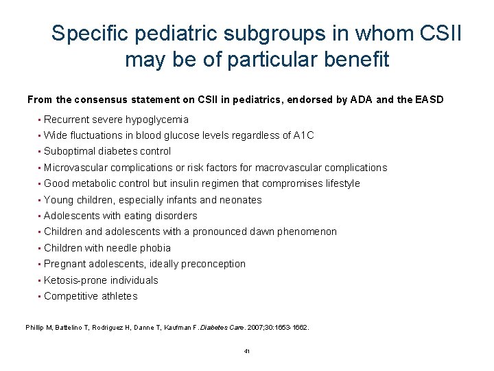 Specific pediatric subgroups in whom CSII may be of particular benefit From the consensus