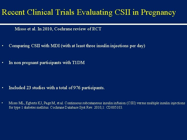 Recent Clinical Trials Evaluating CSII in Pregnancy Misso et al. In 2010, Cochrane review