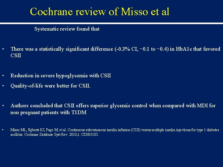  Cochrane review of Misso et al Systematic review found that • There was