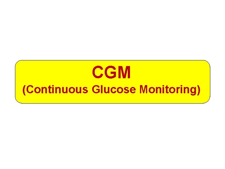 CGM (Continuous Glucose Monitoring) 