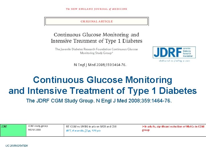 Continuous Glucose Monitoring and Intensive Treatment of Type 1 Diabetes The JDRF CGM Study