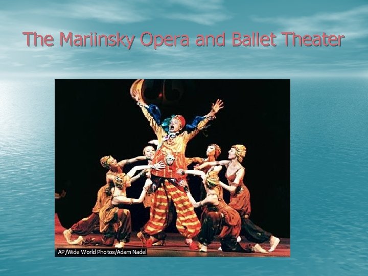 The Mariinsky Opera and Ballet Theater 