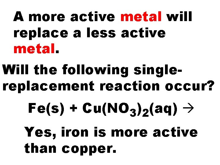 A more active metal will replace a less active metal. Will the following singlereplacement