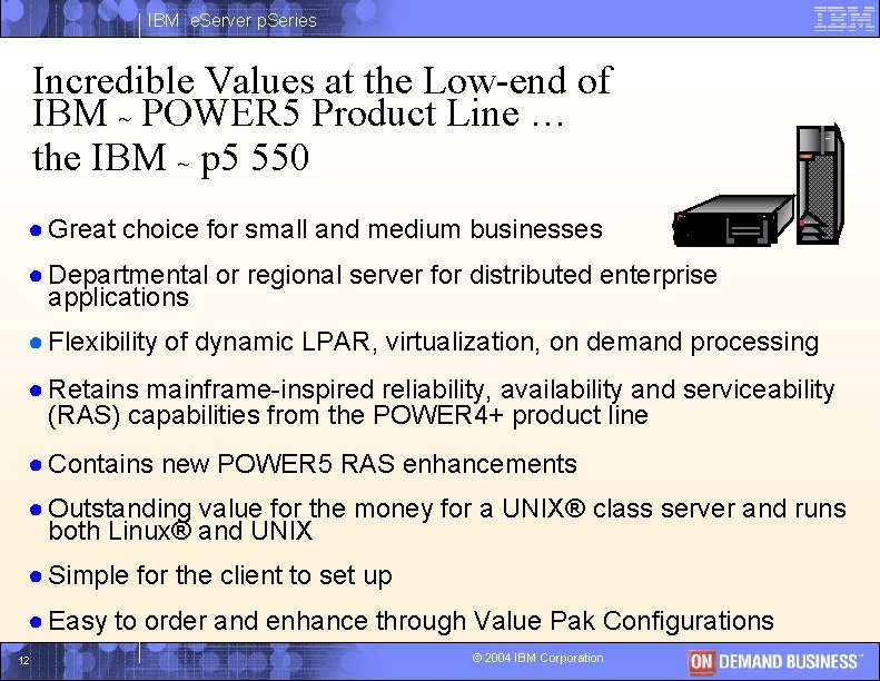 IBM e. Server p. Series Incredible Values at the Low-end of IBM ~ POWER