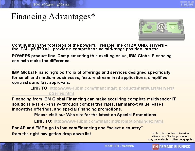IBM e. Server p. Series Financing Advantages* Continuing in the footsteps of the powerful,