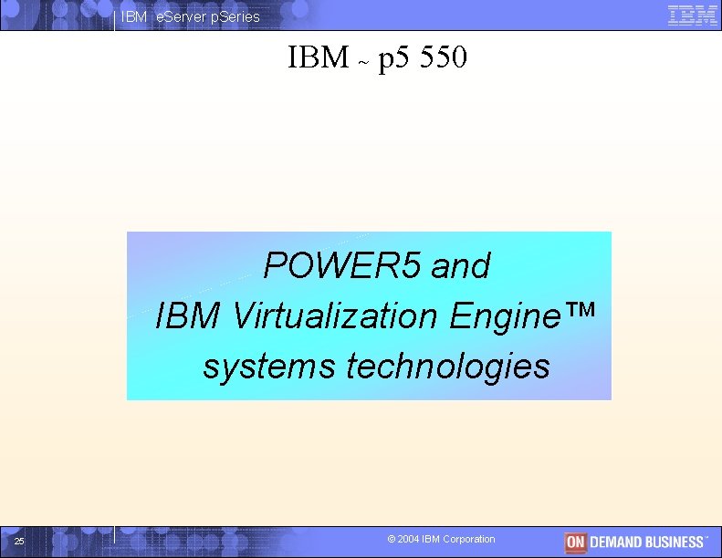 IBM e. Server p. Series IBM ~ p 5 550 POWER 5 and I