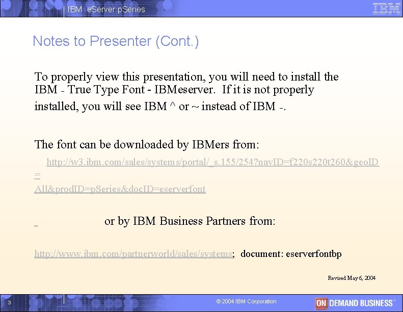 IBM e. Server p. Series Notes to Presenter (Cont. ) To properly view this