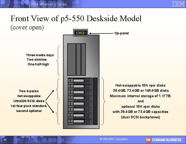 IBM e. Server p. Series Front View of p 5 -550 Deskside Model (cover