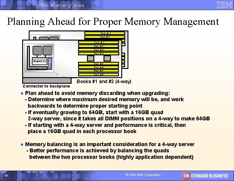 IBM e. Server p. Series Planning Ahead for Proper Memory Management Slot # 1
