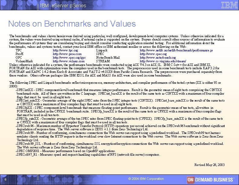 IBM e. Server p. Series Notes on Benchmarks and Values The benchmarks and values