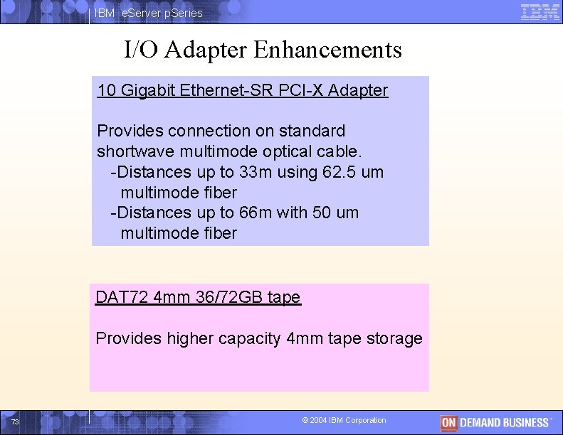 IBM e. Server p. Series I/O Adapter Enhancements 10 Gigabit Ethernet-SR PCI-X Adapter Provides