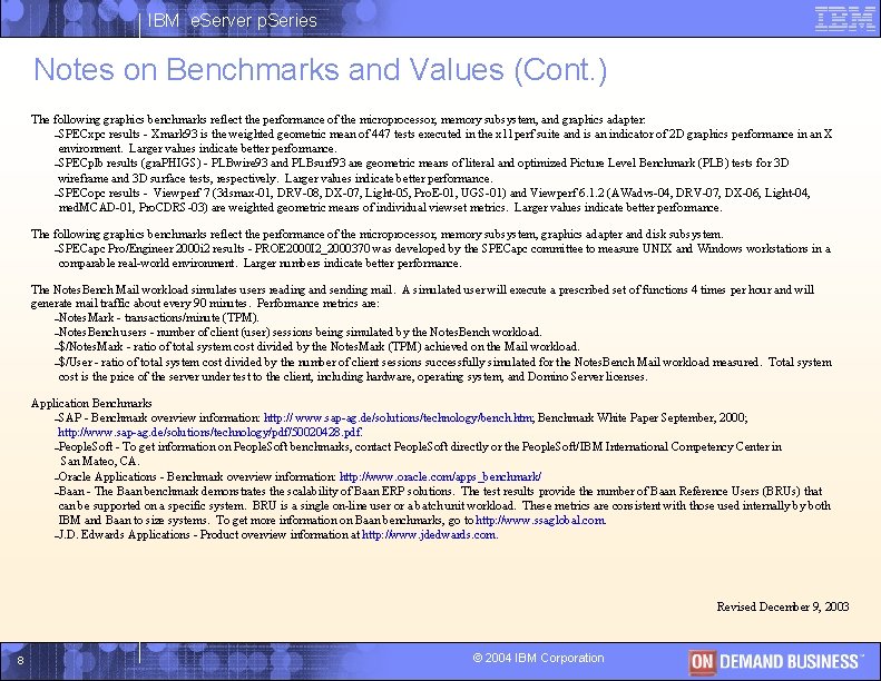 IBM e. Server p. Series Notes on Benchmarks and Values (Cont. ) The following