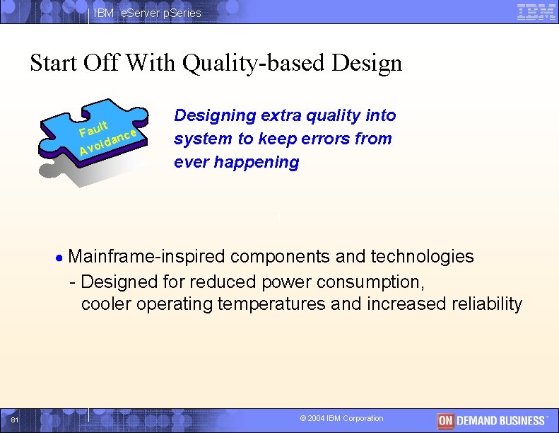 IBM e. Server p. Series Start Off With Quality-based Design lt Fau nce ida