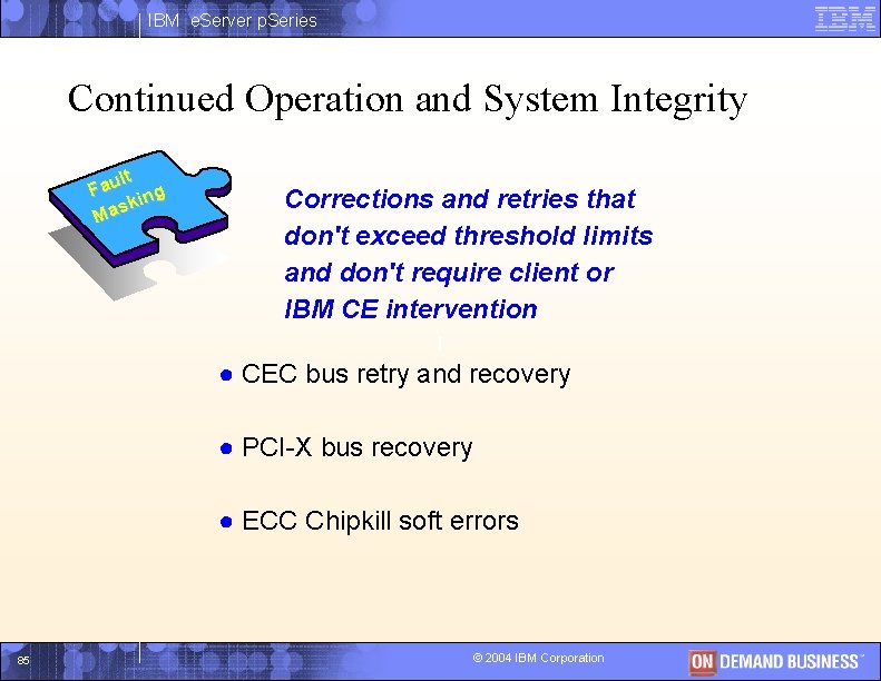 IBM e. Server p. Series Continued Operation and System Integrity lt Fau ing sk