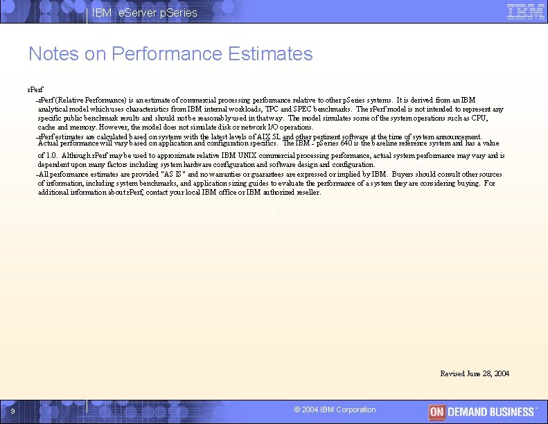 IBM e. Server p. Series Notes on Performance Estimates r. Perf –r. Perf (Relative