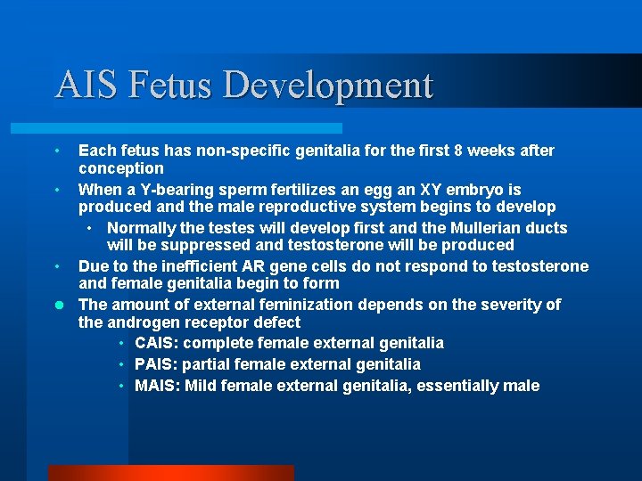 AIS Fetus Development • Each fetus has non-specific genitalia for the first 8 weeks