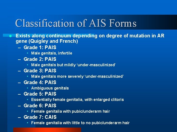 Classification of AIS Forms l Exists along continuum depending on degree of mutation in
