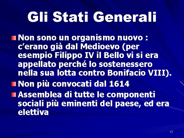 Gli Stati Generali Non sono un organismo nuovo : c’erano già dal Medioevo (per