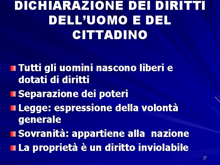 DICHIARAZIONE DEI DIRITTI DELL’UOMO E DEL CITTADINO Tutti gli uomini nascono liberi e dotati