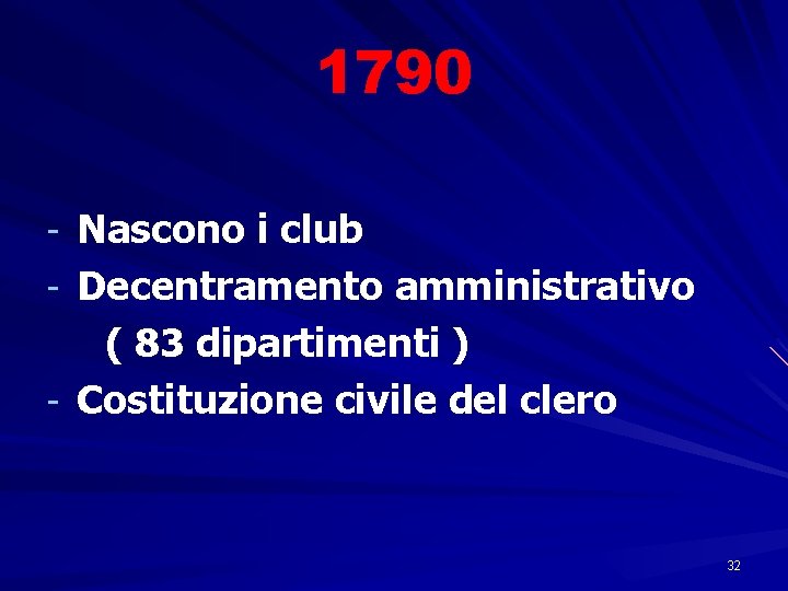 1790 - Nascono i club - Decentramento amministrativo ( 83 dipartimenti ) - Costituzione