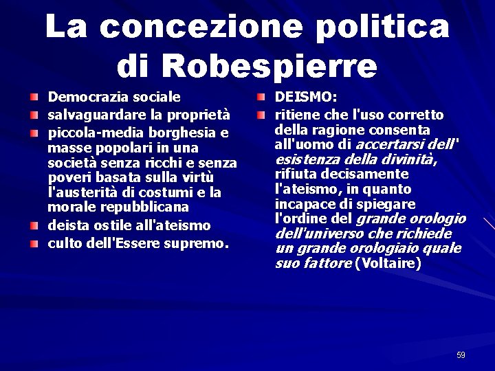 La concezione politica di Robespierre Democrazia sociale salvaguardare la proprietà piccola-media borghesia e masse