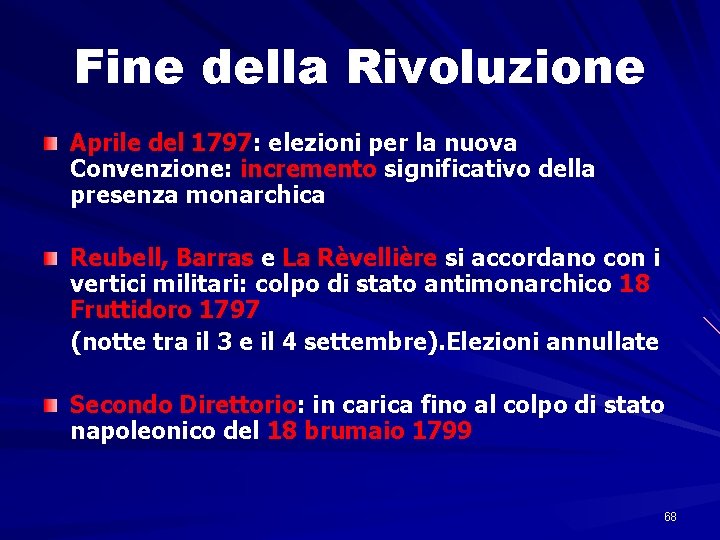 Fine della Rivoluzione Aprile del 1797: elezioni per la nuova Convenzione: incremento significativo della