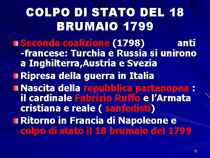 COLPO DI STATO DEL 18 BRUMAIO 1799 Seconda coalizione (1798) anti -francese: Turchia e