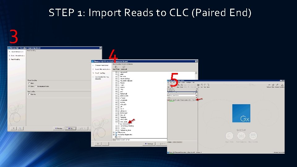 STEP 1: Import Reads to CLC (Paired End) 3 4 5 