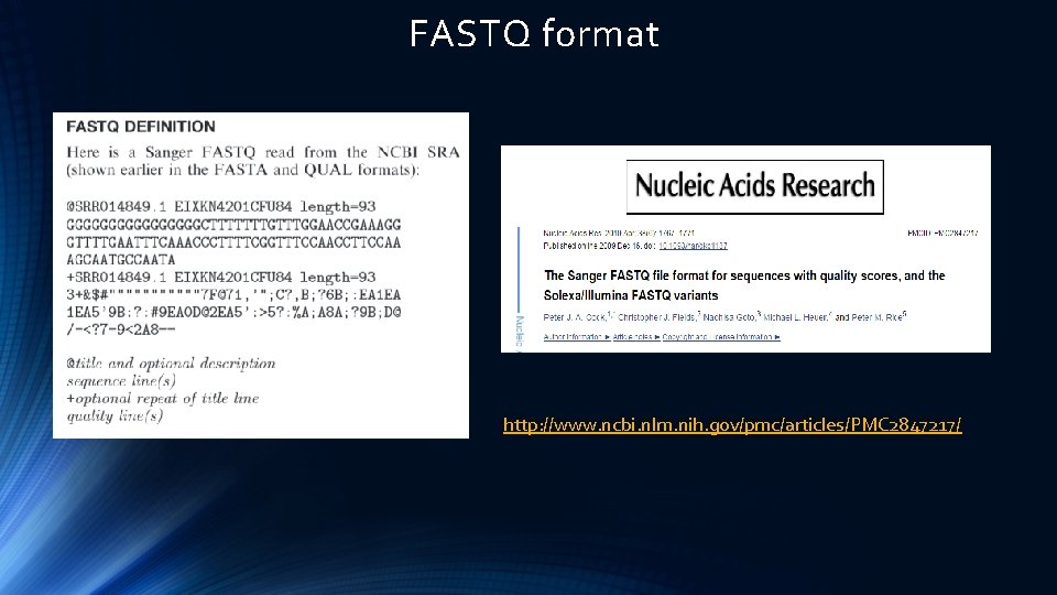 FASTQ format http: //www. ncbi. nlm. nih. gov/pmc/articles/PMC 2847217/ 