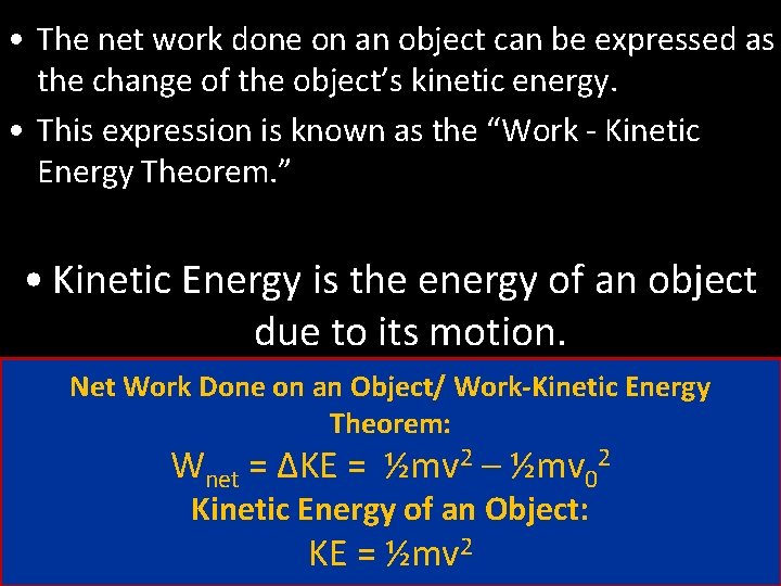  • The net work done on an object can be expressed as the