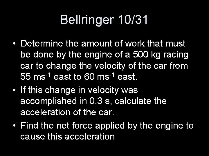 Bellringer 10/31 • Determine the amount of work that must be done by the