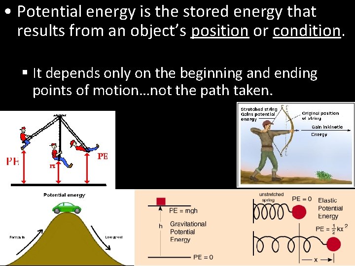  • Potential energy is the stored energy that results from an object’s position
