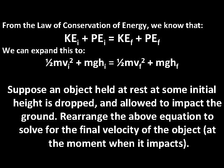 From the Law of Conservation of Energy, we know that: KEi + PEi =