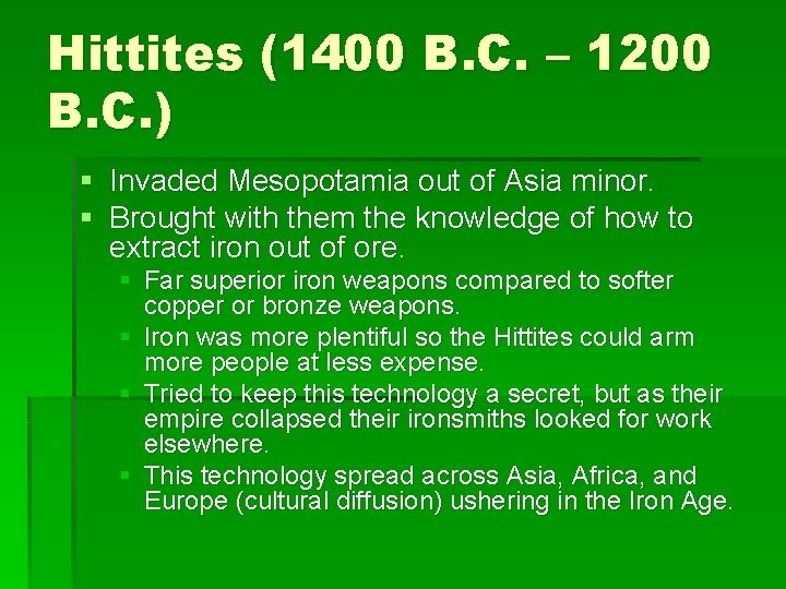 Hittites (1400 B. C. – 1200 B. C. ) § Invaded Mesopotamia out of