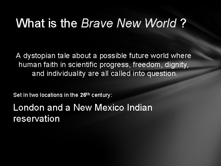 What is the Brave New World ? A dystopian tale about a possible future