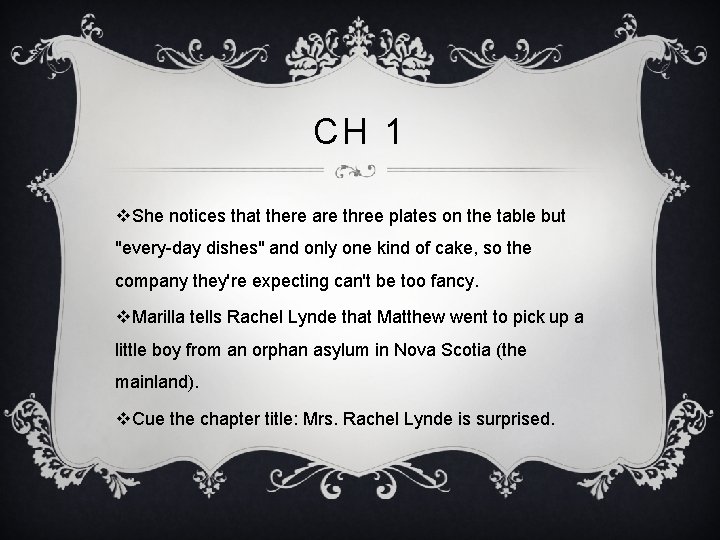CH 1 v. She notices that there are three plates on the table but