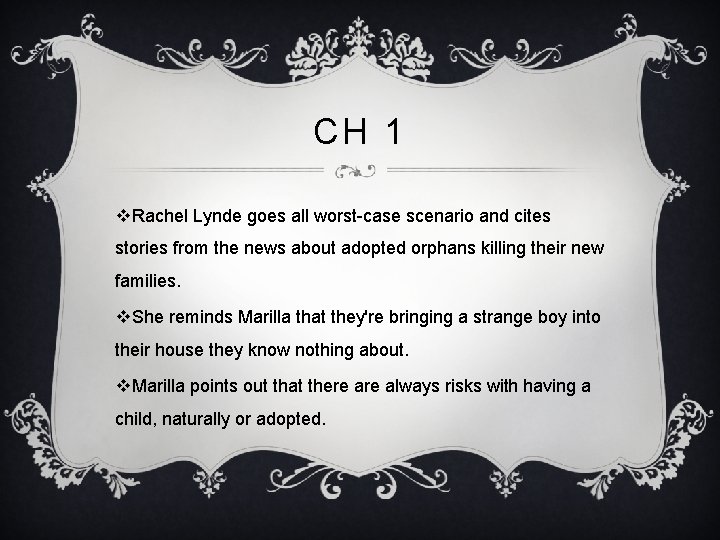 CH 1 v. Rachel Lynde goes all worst-case scenario and cites stories from the