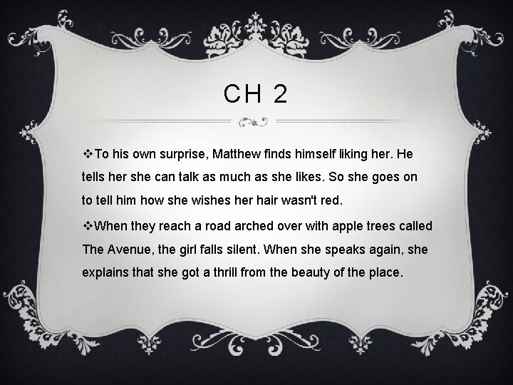 CH 2 v. To his own surprise, Matthew finds himself liking her. He tells