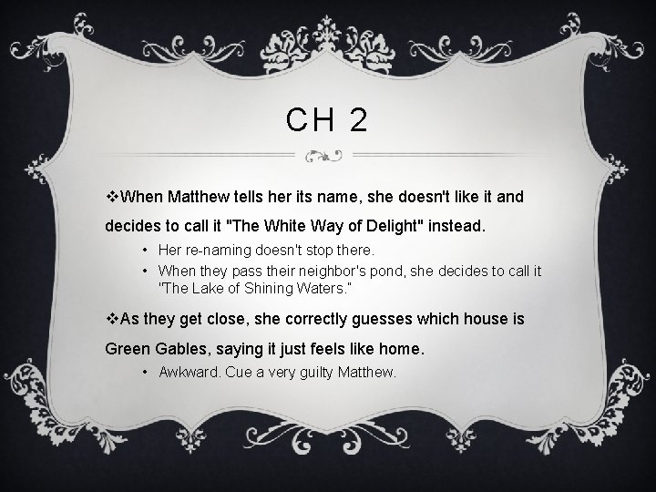 CH 2 v. When Matthew tells her its name, she doesn't like it and