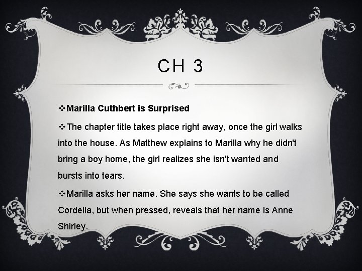 CH 3 v. Marilla Cuthbert is Surprised v. The chapter title takes place right